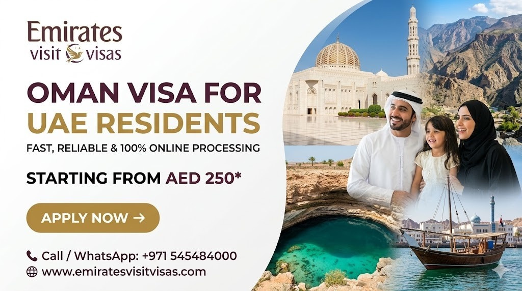 Oman Visa for UAE Residents: Fast, Reliable & Hassle-Free Services
